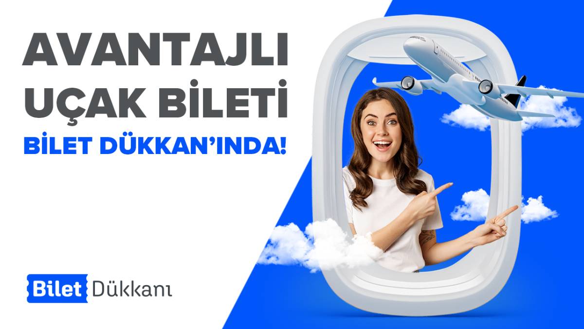 Avantajlı Uçak Bileti Bilet Dükkanı’nda