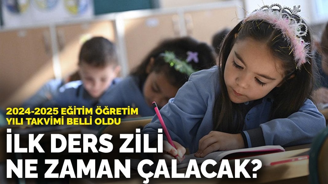 2024-2025 eğitim öğretim yılı takvimi belli oldu: Okullar ne zaman açılacak, ara tatil tarihleri ne zaman?