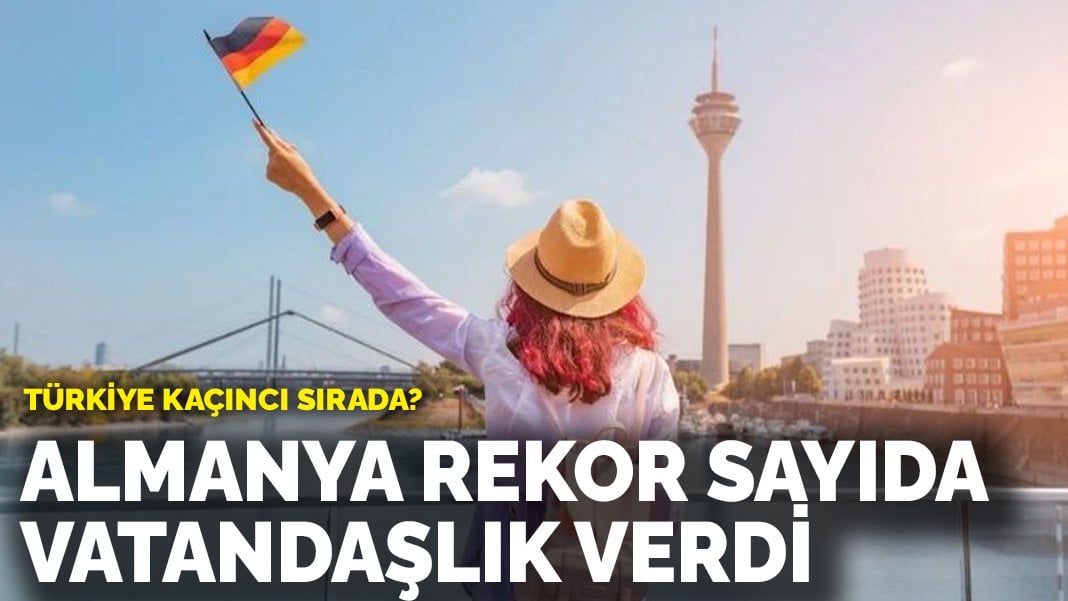 Almanya’dan rekor vatandaşlık: Türkiye kaçıncı sırada