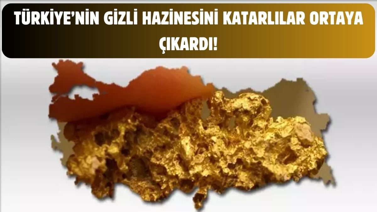 Katarlılar Türkiye’deki asıl altın yerlerini ortaya çıkardı! Madenler sanıyordu, tonlarcası oralarda yatıyormuş