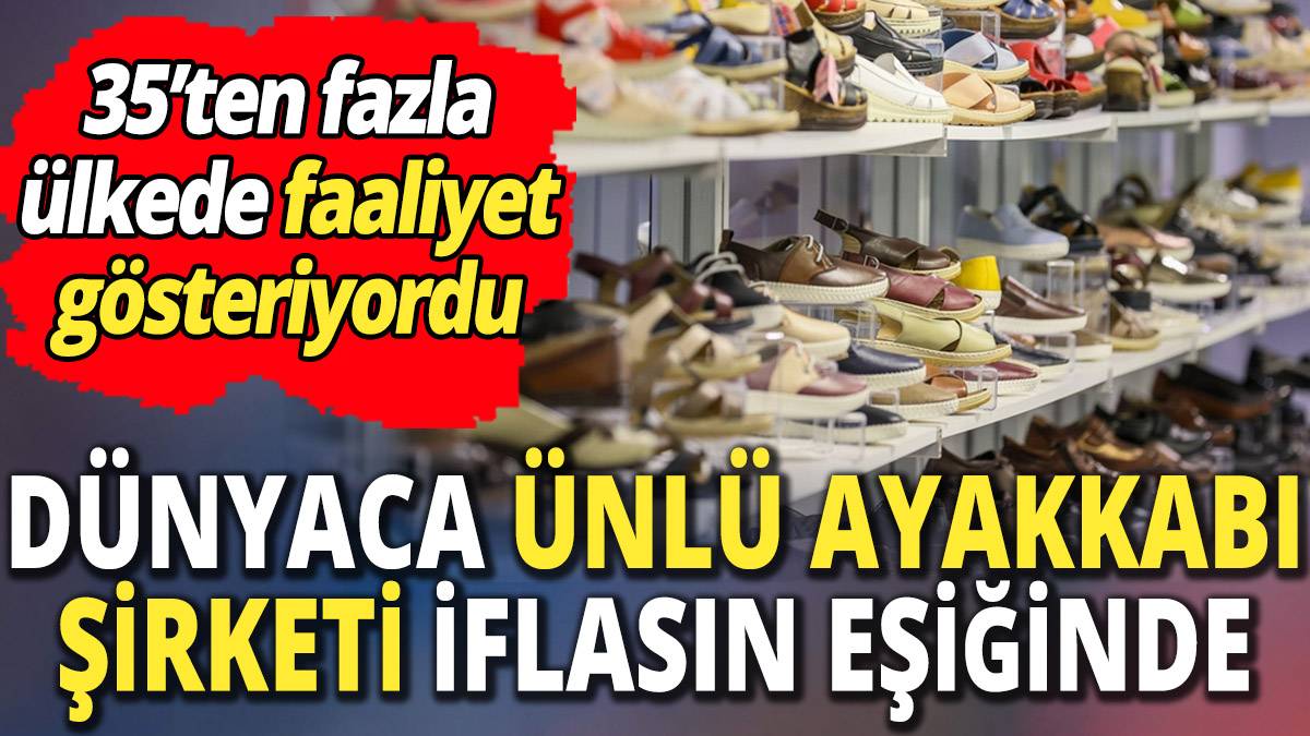 Dünyaca ünlü ayakkabı markası iflas bayrağını kaldırıyor! Dev markalardan biriydi, duyan inanamadı