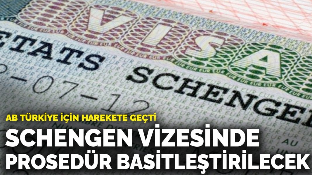 AB Türkiye için harekete geçti: Schengen vizesinde prosedür basitleştirilecek