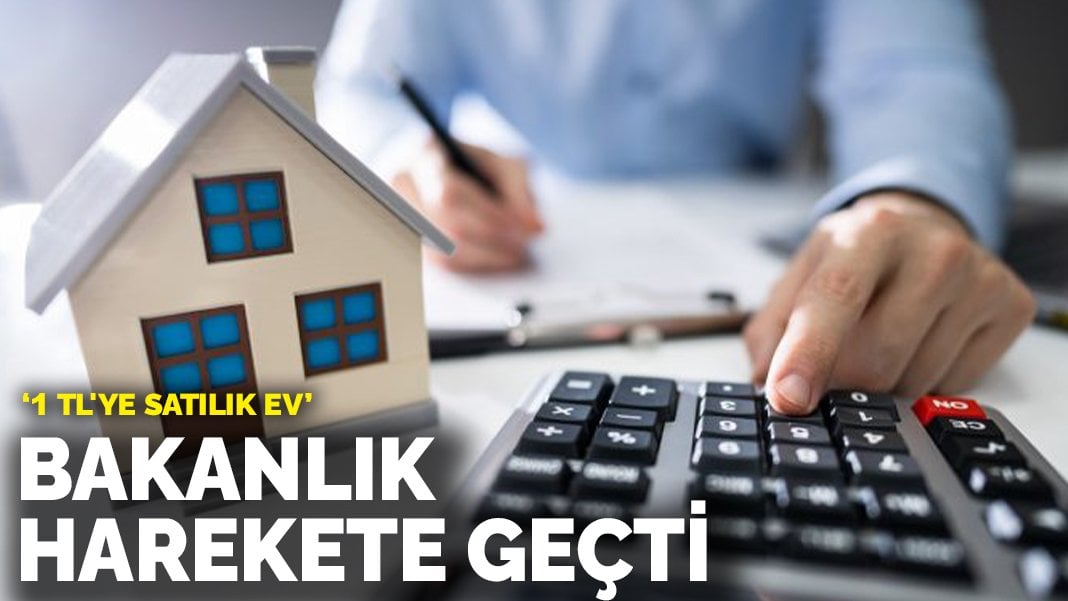 ‘1 TL’ye satılık ev’ Ticaret Bakanlığı harekete geçti