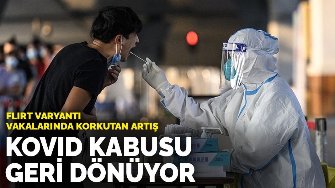 Kovid kabusu geri dönüyor! Bu kez adı değişti…