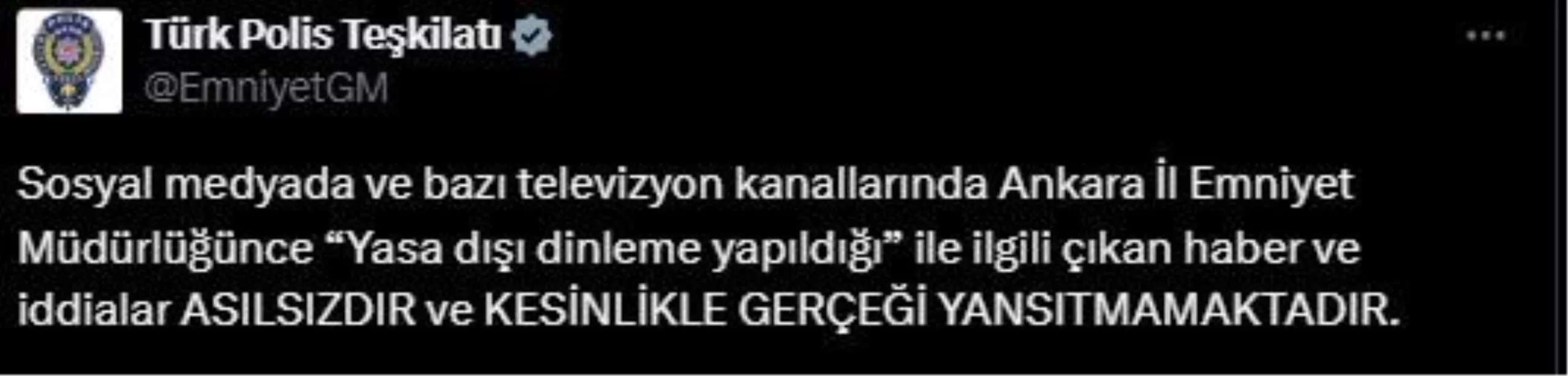 Emniyet Genel Müdürlüğü: ‘Yasa dışı dinleme yapıldığı’ haberleri asılsız