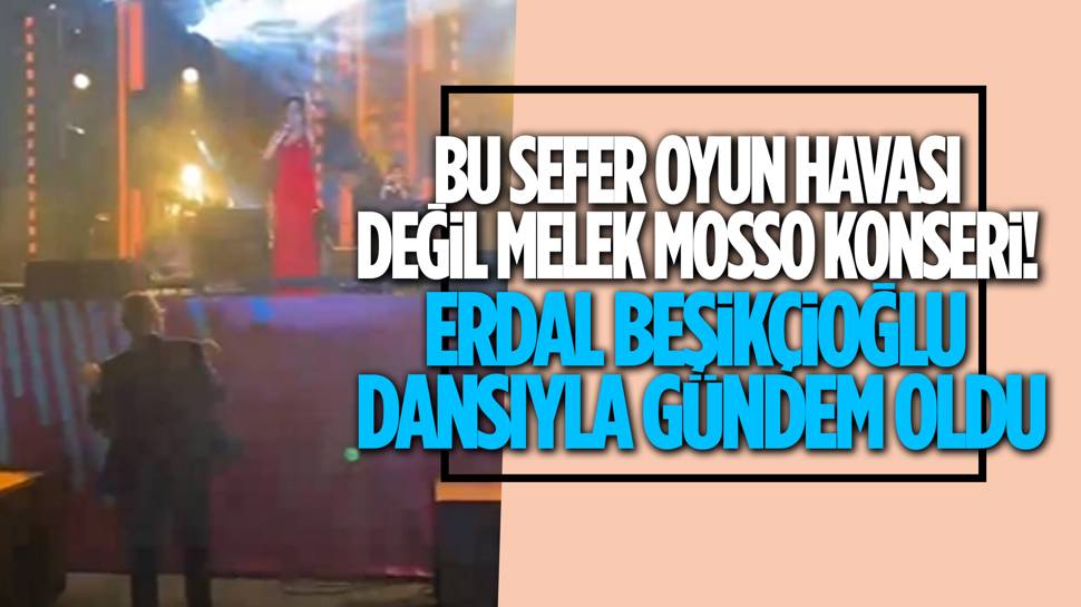 Erdal Beşikçioğlu, Melek Mossu’nun Konserinde Doyasıya Eğlendi!