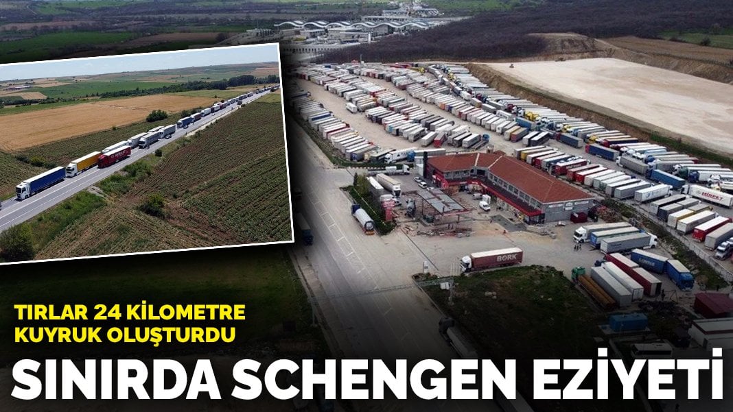 Sınırda Schengen eziyeti: Tırlar 24 kilometre kuyruk oluşturdu