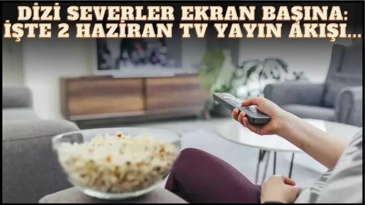 Kara kara ne izleyeceğini düşünenler buraya! Dizi, film, program… Ne ararsanız bu listede: İşte 2 Haziran TV yayın akışı