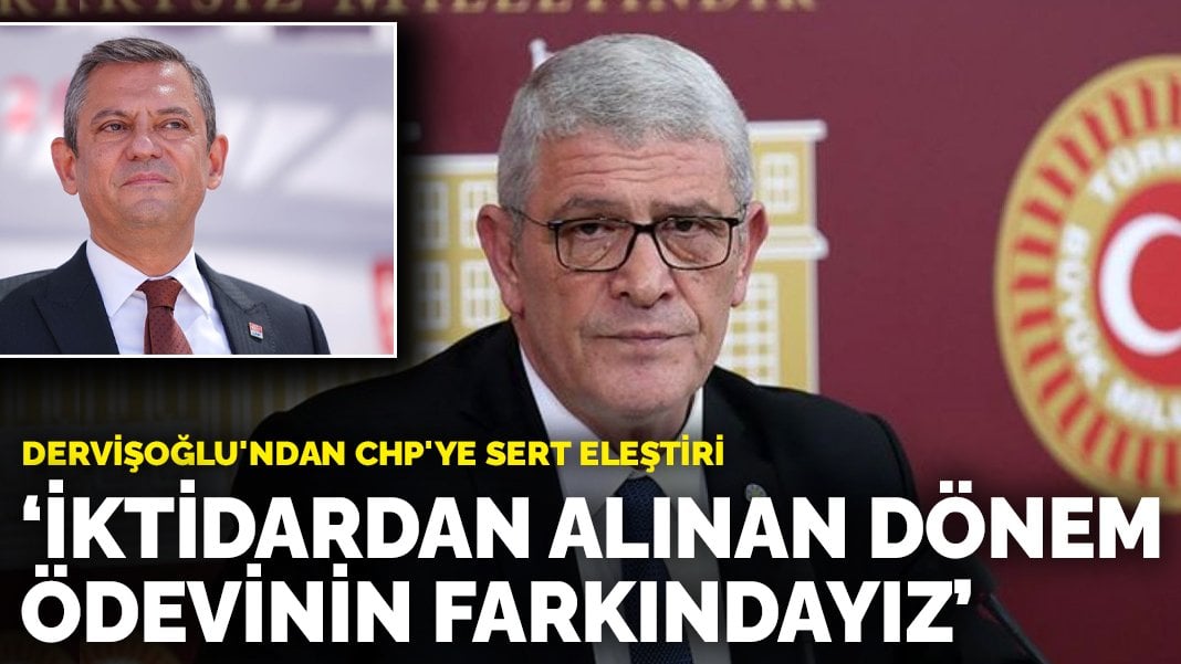 Dervişoğlu’ndan CHP’ye sert eleştiri: İktidardan alınan dönem ödevinin farkındayız