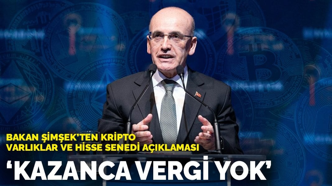 Bakan Şimşek’ten kripto varlıklar ve hisse senedi açıklaması: Kazanca vergi yok