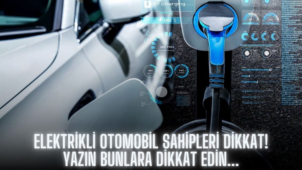 Elektrikli araçlarda sıcak hava menzili düşüyor mu? Yazın elektrikli otomobil kullanırken bunu yapın