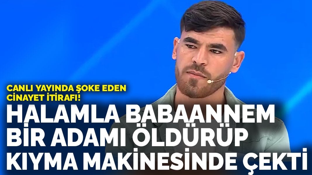 Canlı yayında şoke eden cinayet itirafı! ‘Halamla babaannem bir adamı öldürüp kıyma makinesinde çekti’