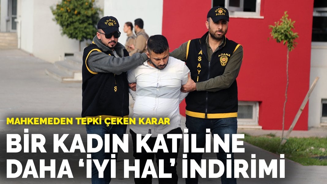 Mahkemeden tepki çeken karar: Bir kadın katiline daha ‘iyi hal’ indirimi