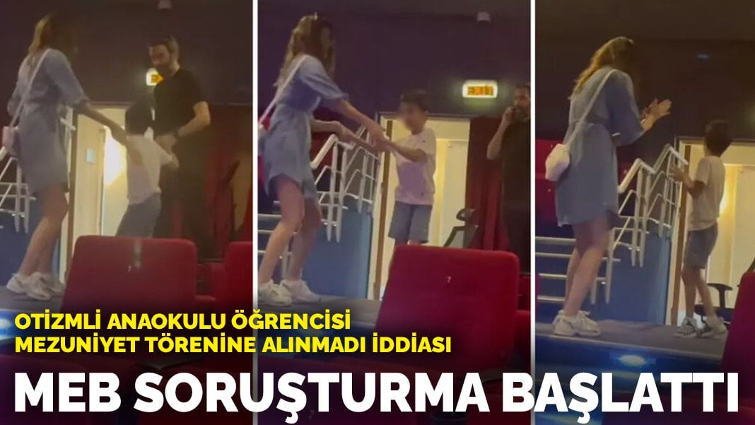 Otizmli anaokulu öğrencisi mezuniyet törenine alınmadı iddiası: MEB soruşturma başlattı