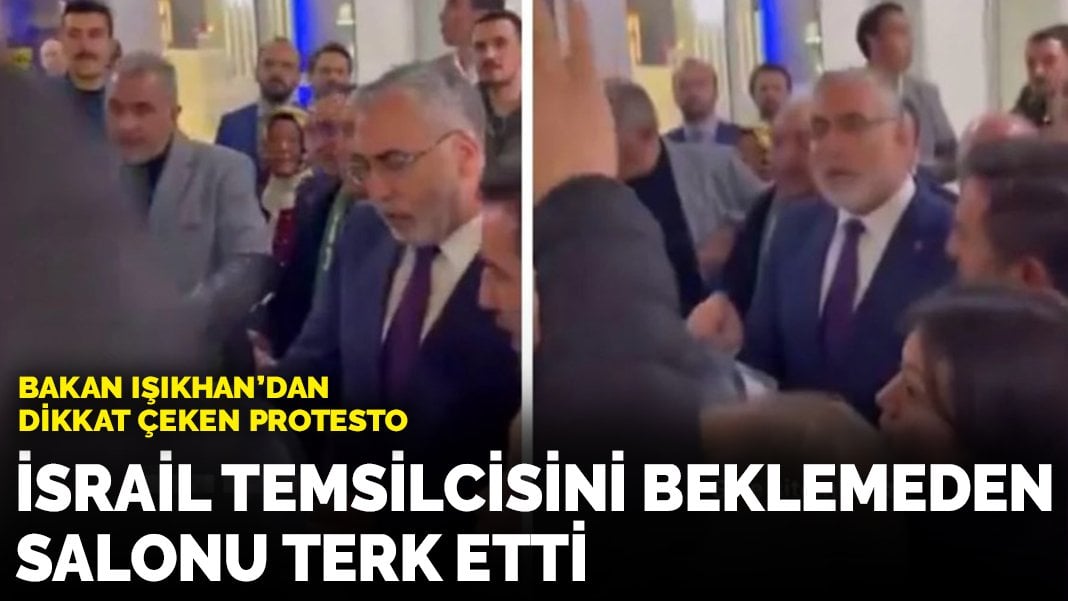 Bakan Işıkhan’dan İsrail temsilcisine tepki! Konuşmasını beklemeden salondan ayrıldı