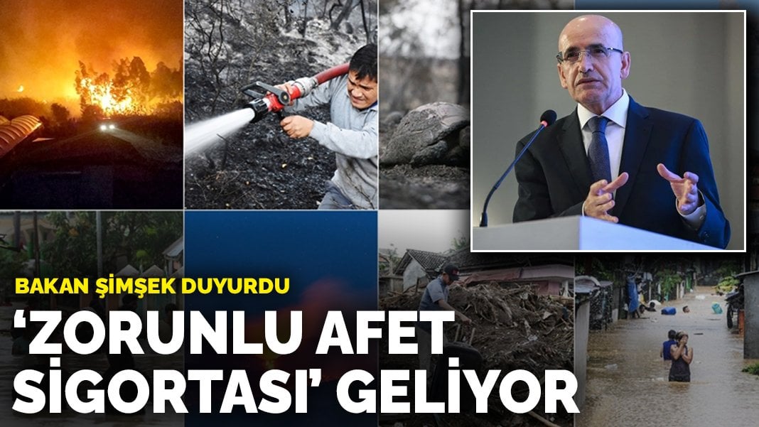 Bakan Şimşek duyurdu: Zorunlu afet sigortası geliyor