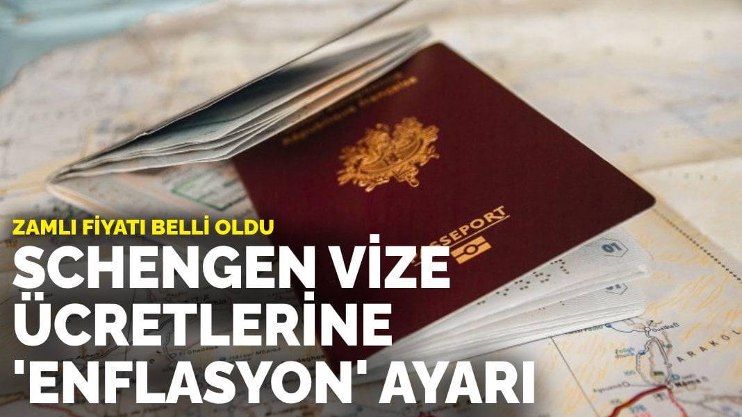 Schengen vize ücretlerine ‘enflasyon’ ayarı: Zamlı fiyatı belli oldu