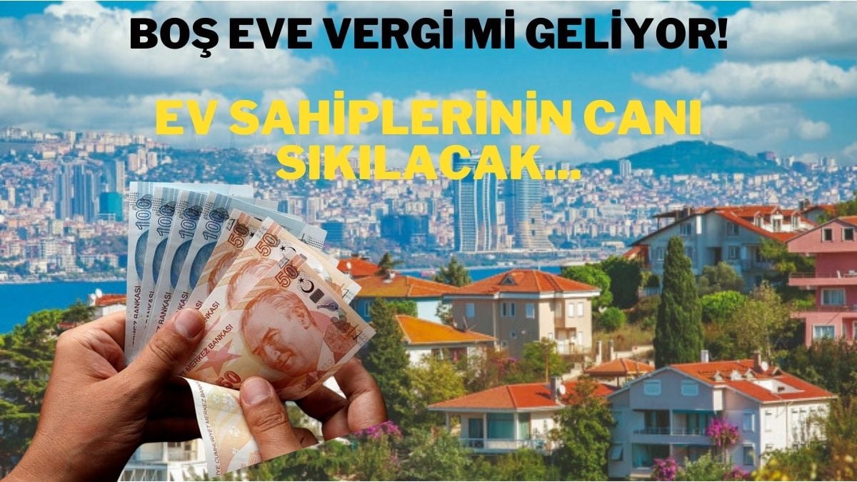 Ev sahipleri yana yana kiracı arayacak! Birçok ülkeden sonra Türkiye’de… Boş eve vergi geliyor