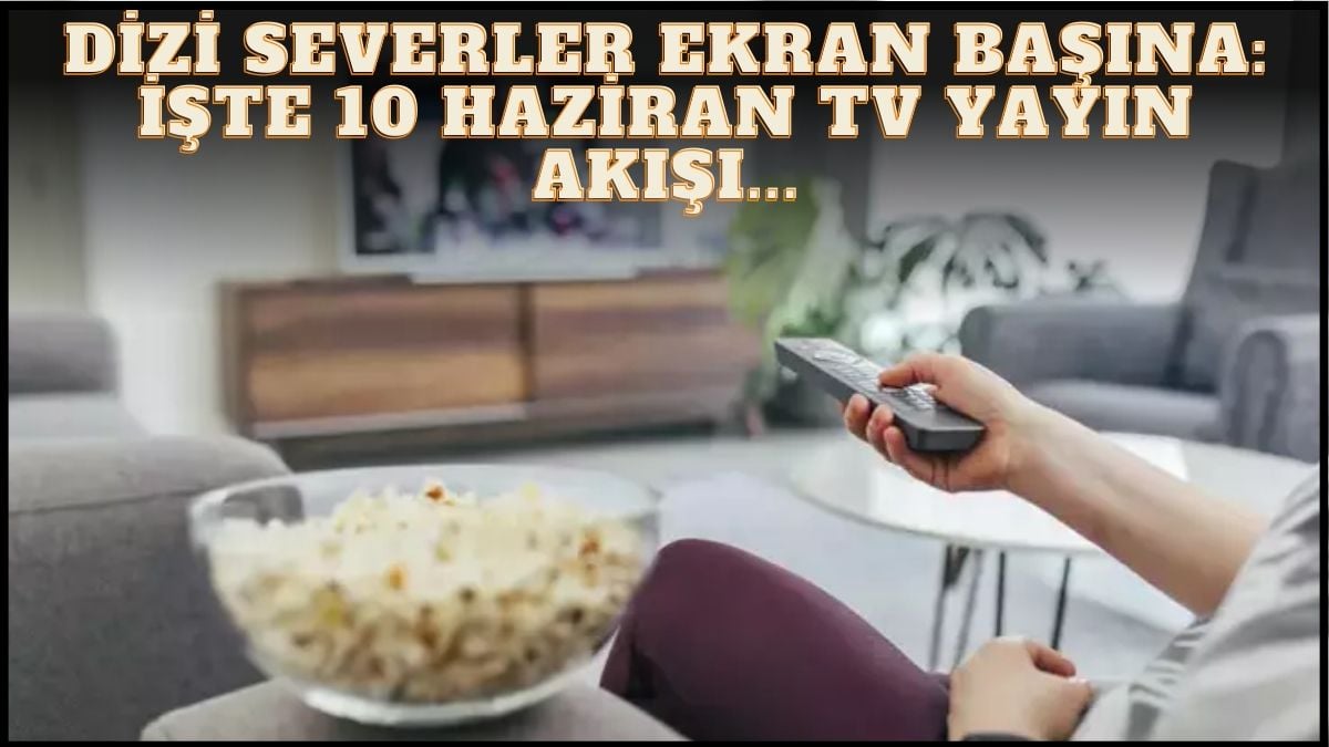 Kara kara ne izleyeceğini düşünenler buraya! Dizi, film, program… Ne ararsanız bu listede: İşte 10 Haziran TV yayın akışı