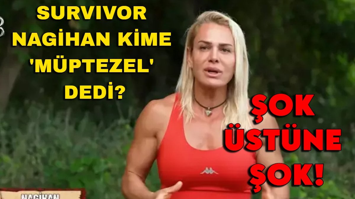 Nagihan’ın ‘müptezel’ dediği yarışmacı kim? Survivor’da neler oluyor? Nagihan’ın itirafları şok üstüne şok yaşattı