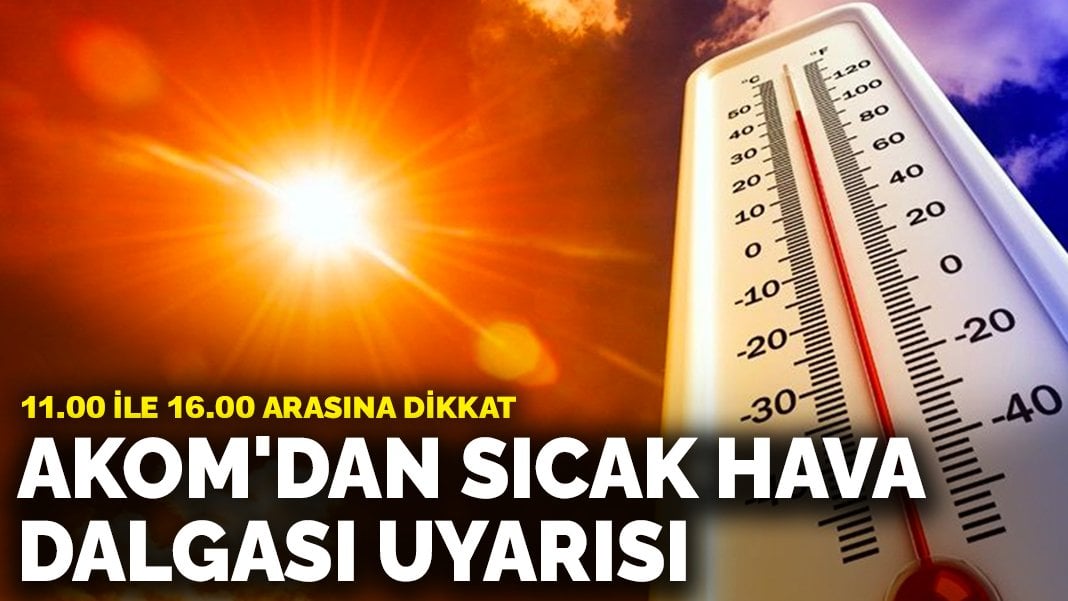 AKOM’dan İstanbullulara sıcak hava dalgası uyarısı: 11.00 ile 16.00 arasına dikkat