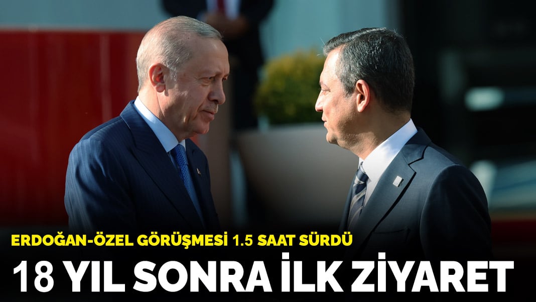 18 yıl sonra ilk ziyaret! Erdoğan-Özel görüşmesi sona erdi