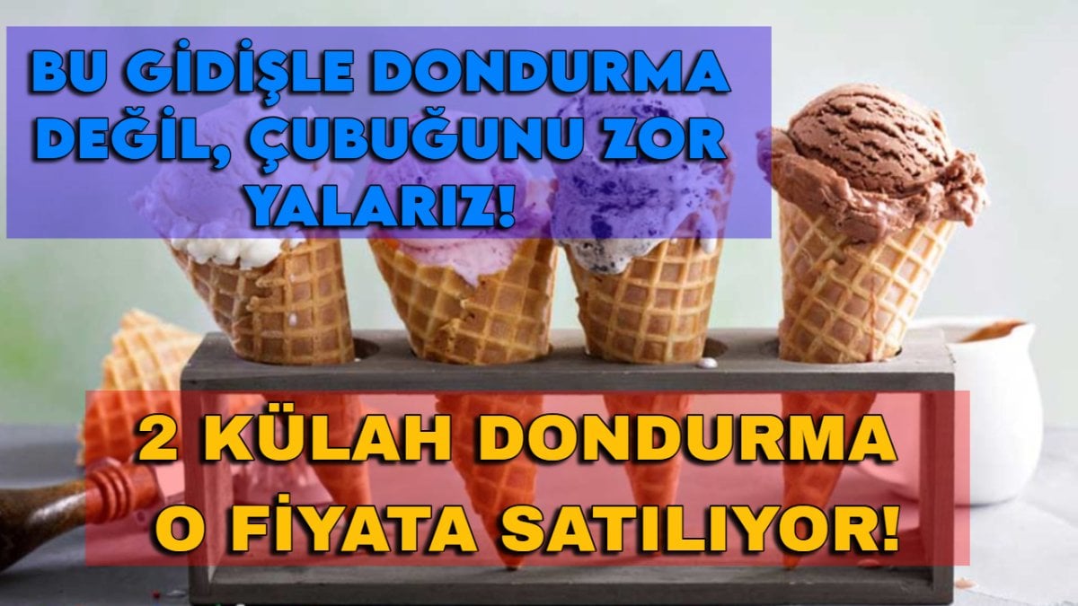 Yok artık! O gözde turizm yerinde iki külah dondurmanın fiyatı dudak uçuklatıyor: Bu gidişle çubuğunu ancak yalarız