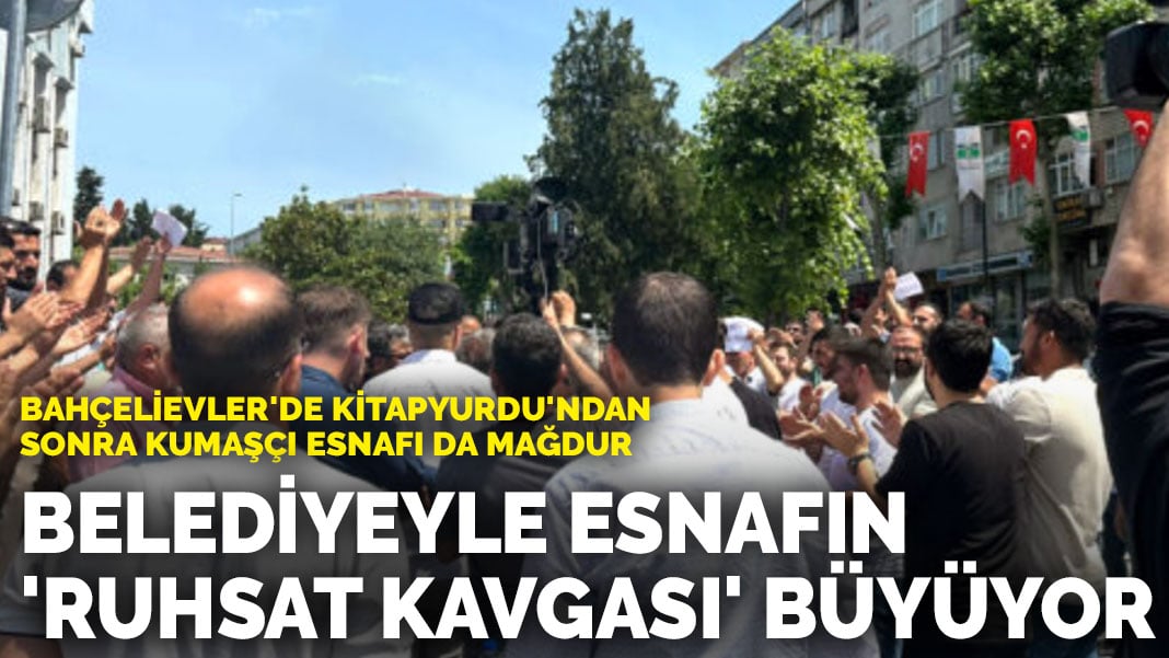 Bahçelievler’de Kitapyurdu’ndan sonra kumaşçı esnafı da mağdur: Belediyeyle esnafın ‘ruhsat kavgası’ büyüyor