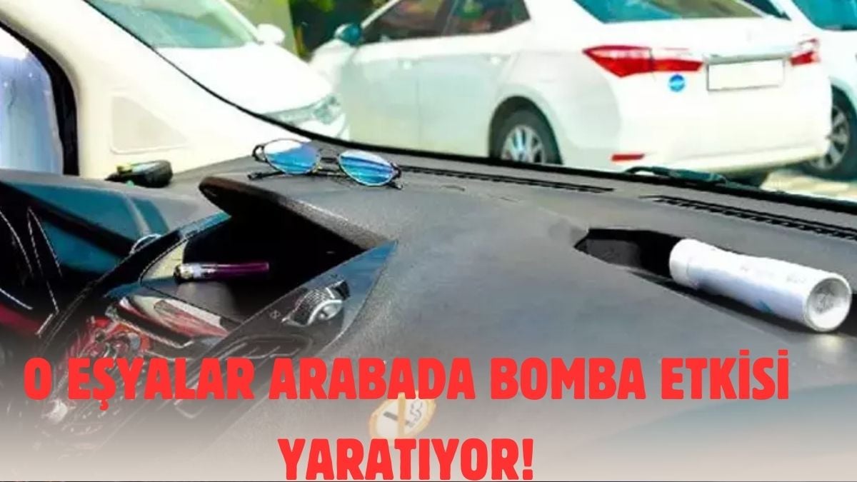 Arabanızda bunlar varsa hemen kaldırın! Sıcak havada bomba gibi patlıyor, uzmanlar üzerine basa basa uyardı