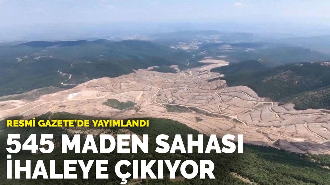 545 maden sahası ihaleye çıkıyor