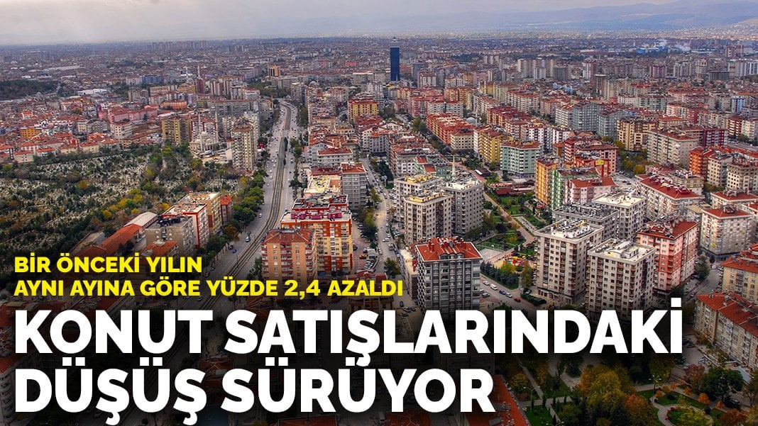 Konut satış rakamları açıklandı