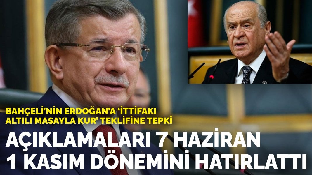 Bahçeli’nin Erdoğan’a ‘ittifakı altılı masayla kur’ teklifine tepki: Açıklamaları 7 Haziran 1 Kasım dönemini hatırlattı