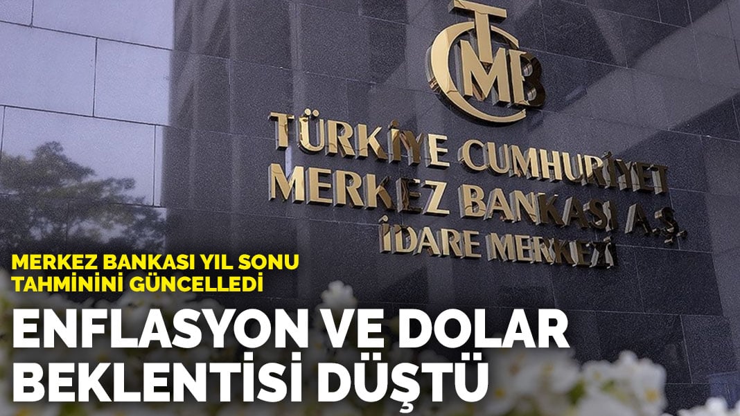 Merkez Bankası yıl sonu tahminini güncelledi: Enflasyon ve dolar beklentisi düştü