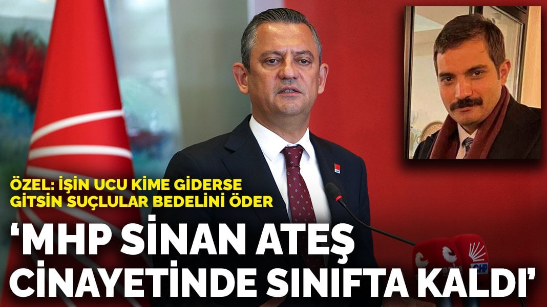 Özel: MHP Sinan Ateş cinayetinde sınıfta kaldı