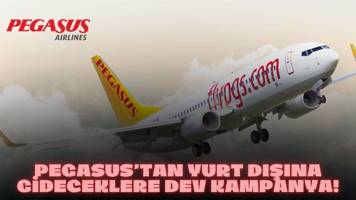 Pegasus’tan kapış kapış bilet aldıracak kampanya! 50 bin koltukla sınırlı: 19 Euro’ya bilet satışları başlıyor