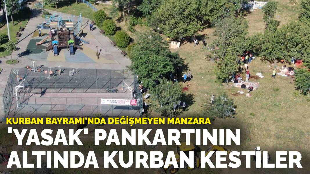 ‘Yasak’ pankartının altında kurban kestiler