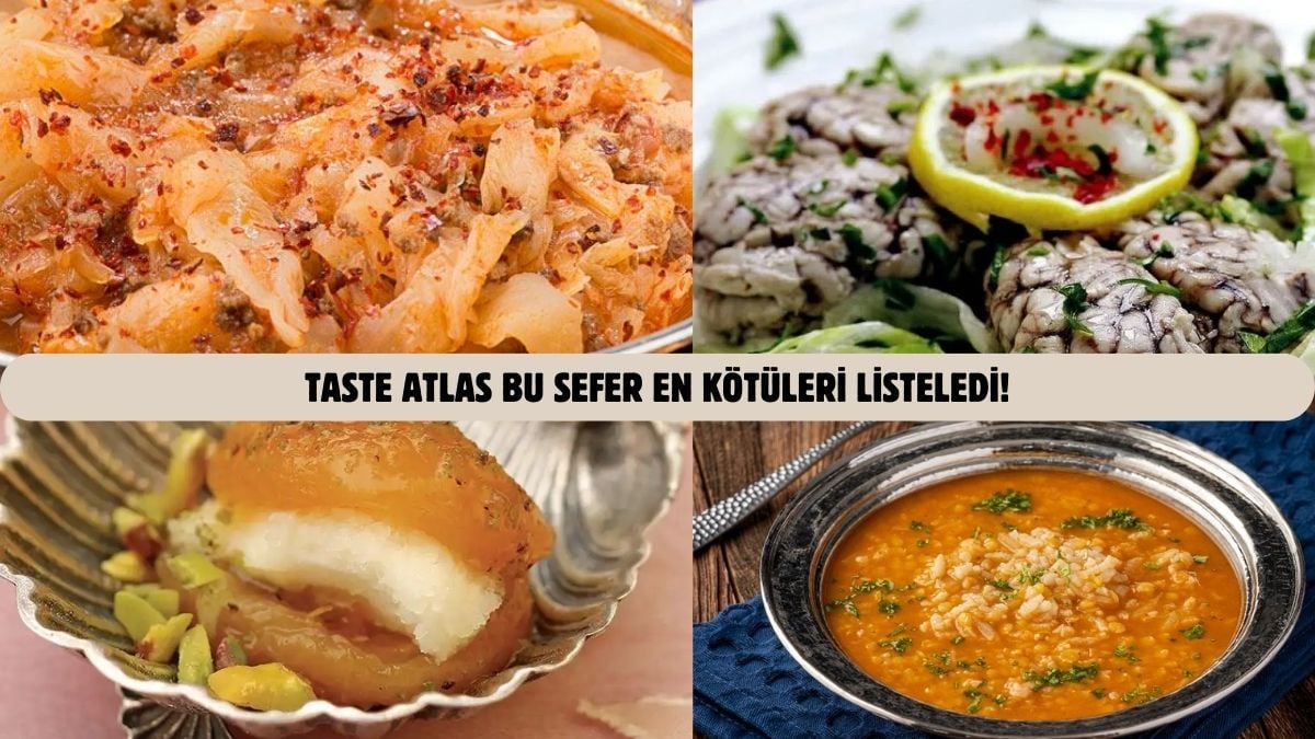 Bu sefer güzeller değil kötüler listede! Taste Atlas yayınladı: İşte Türk mutfağının en kötü lezzetleri