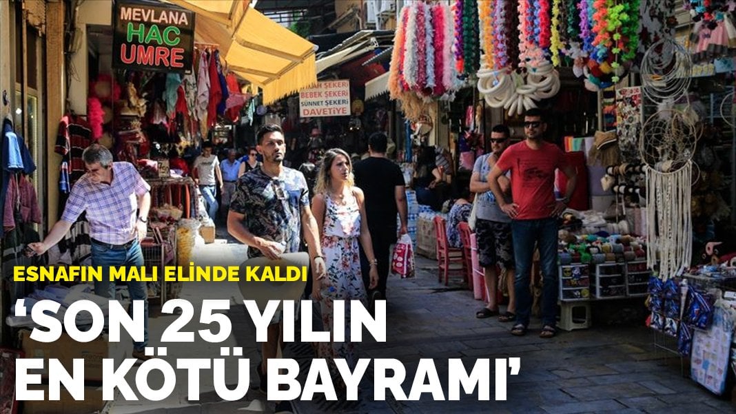 Esnafın malı elinde kaldı: Son 25 yılın en kötü bayramı