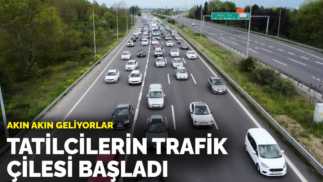 Tatilcilerin trafik çilesi başladı