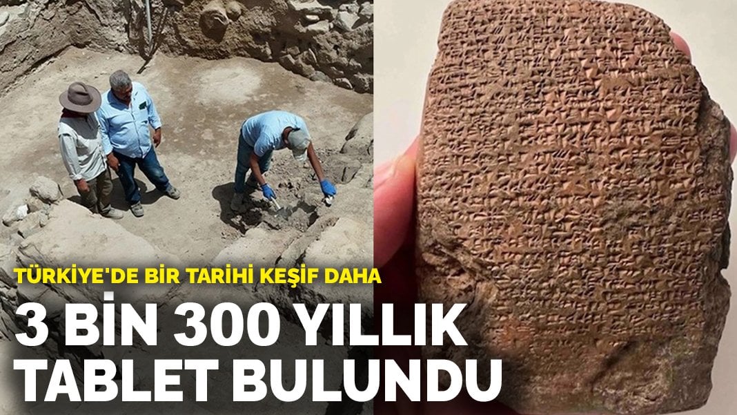 Tarihi keşif! 3 bin 300 yıllık tablet bulundu