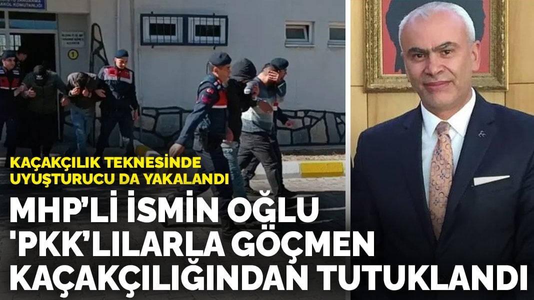 MHP’li ismin oğlu ‘PKK’lılarla göçmen kaçakçılığından tutuklandı: Kaçakçılık teknesinde uyuşturucu da yakalandı