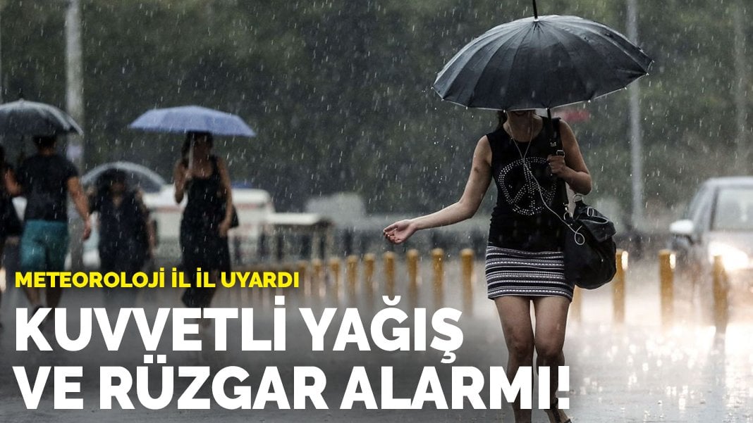 Meteoroloji il il uyardı: Kuvvetli yağış ve rüzgar alarmı!