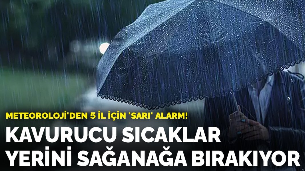 Meteoroloji’den 5 il için ‘sarı’ alarm! Kavurucu sıcaklar yerini sağanağa bırakıyor