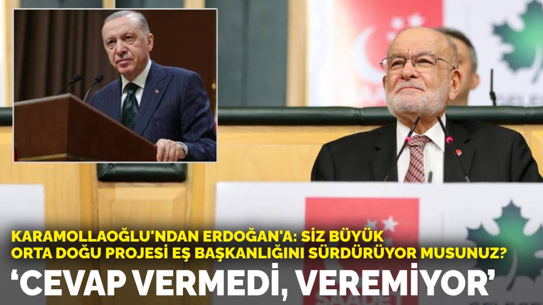 Karamollaoğlu: Erdoğan’a ‘Siz Büyük Orta Doğu Projesi eş başkanlığını sürdürüyor musunuz?’ dedim cevap vermedi veremiyor