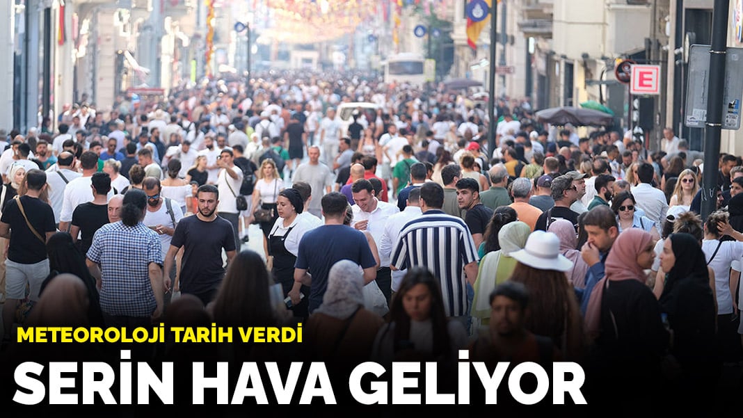 Meteoroloji tarih verdi! Serin hava geliyor