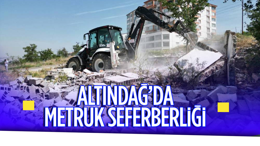 Altındağ Belediyesi, Ilçedeki Metruk Yapıları Tek Tek Yıkıyor.