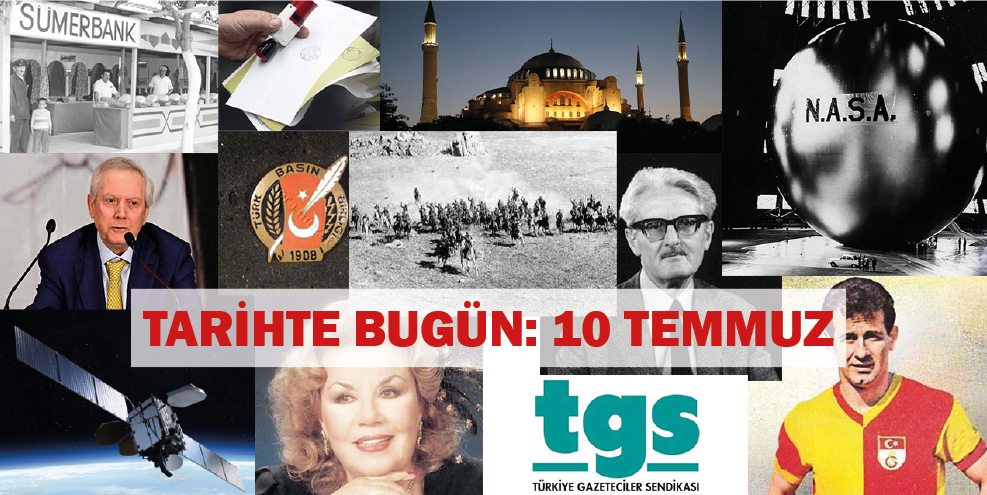 Tarihte bugün: 10 Temmuz’da neler oldu? 10 Temmuz tarihinde yaşanan kritik olaylar!