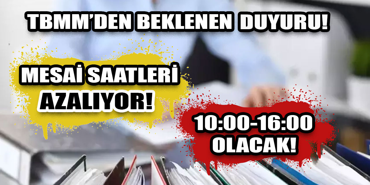 Çalışma saatleri düşüyor! Tüm Türkiye’de değişiyor… Mesai 10:00-16:00 arasında olacak!