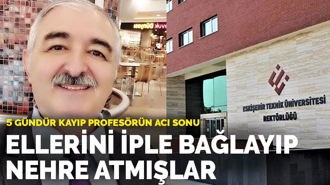 5 gündür kayıp profesörün acı sonu: Ellerini iple bağlayıp nehre atmışlar