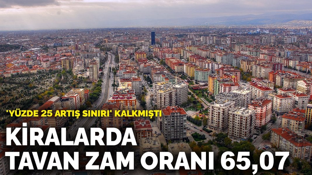 Son dakika! ‘Yüzde 25 artış sınırı’ kalkmıştı: Kira zam oranı belli oldu